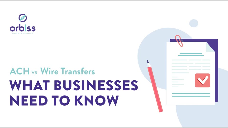 Visuel Orbiss : « ACH vs Wire Transfers: What Businesses Need to Know » (virements ACH vs. wire : ce que les entreprises doivent savoir), avec un document validé et un crayon
