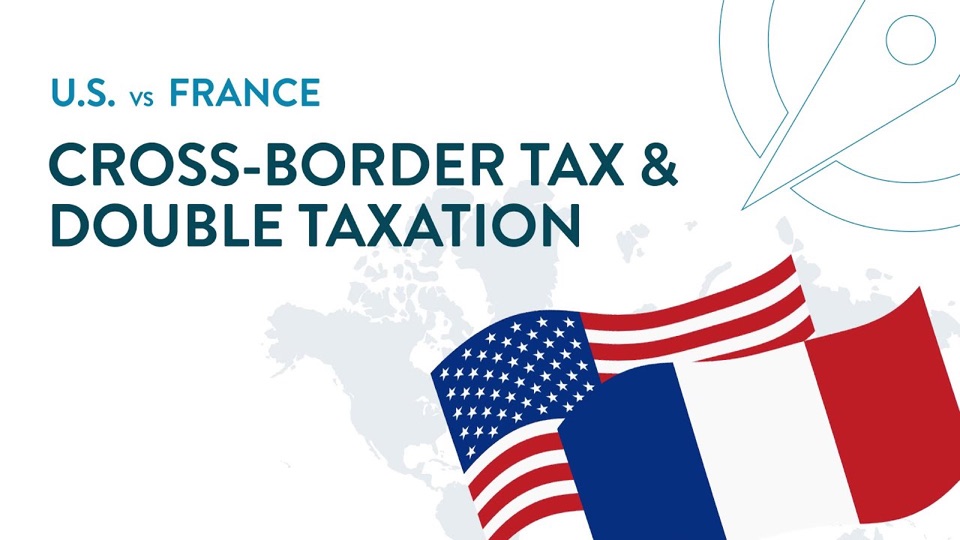 Portada de la serie de video EE. UU. vs. Francia: "Cross-Border Tax & Double Taxation" (fiscalidad transfronteriza y doble imposición), con las banderas de EE. UU. y Francia sobre un mapa del mundo