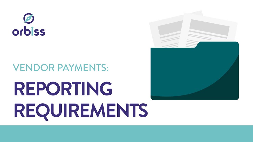 Portada de Orbiss: "Vendor Payments: Reporting Requirements" (pagos a proveedores: obligaciones de declaración), con una carpeta de documentos