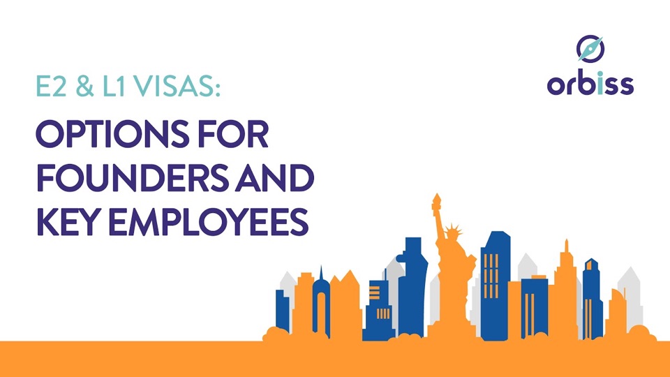 Orbiss title card: "E-2 & L-1 Visas: Options for Founders and Key Employees", with an illustrated New York skyline
